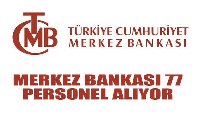 Merkez Bankası 77 uzman personel alıyor