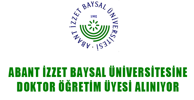 Bolu İzzet Baysal Üniversitesine Doktor Öğretim Üyesi Alınacak