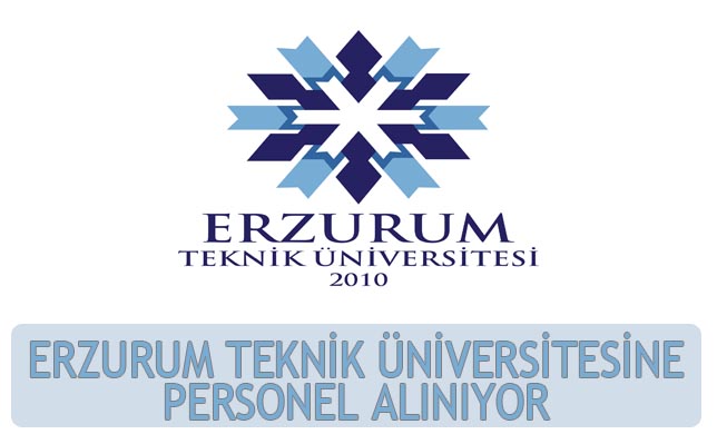 Erzurum Teknik Üniversitesine 3 akademik personel alınıyor