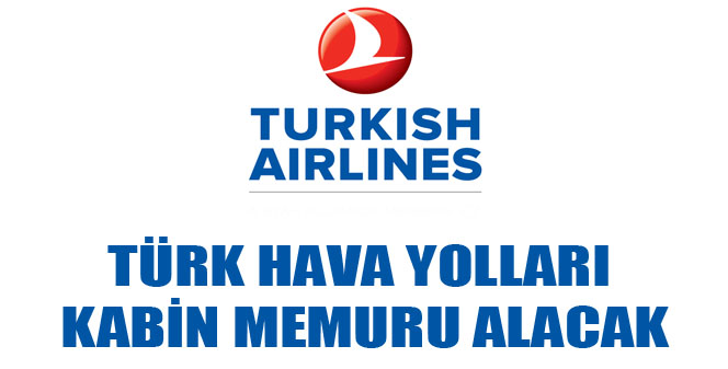 Türk Hava Yolları Kabin Memuru alıyor